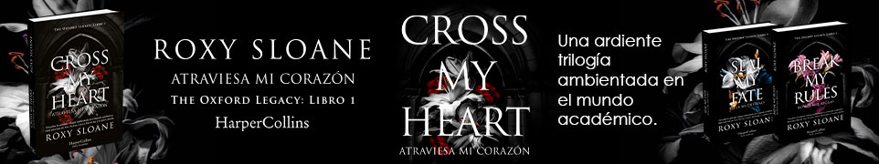 Cross my heart. Atraviesa mi corazón, de Roxy Sloane